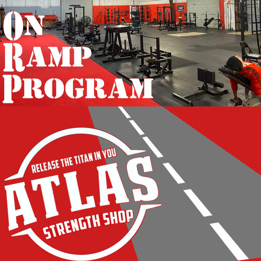 The Atlas Strength Shop 12 Week On Ramp Program